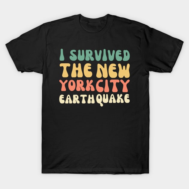 I SURVIVED THE NYC EARTHQUAKE (V1) T-Shirt by Dogyy ART